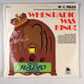 When Radio Was King - W.C. Fields (front cover) Vinyl